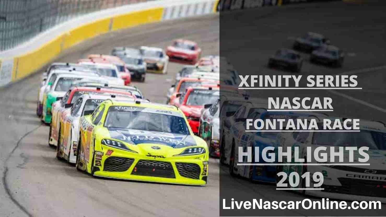  XFINITY SERIES FONTANA RACE HIGHLIGHTS 2019