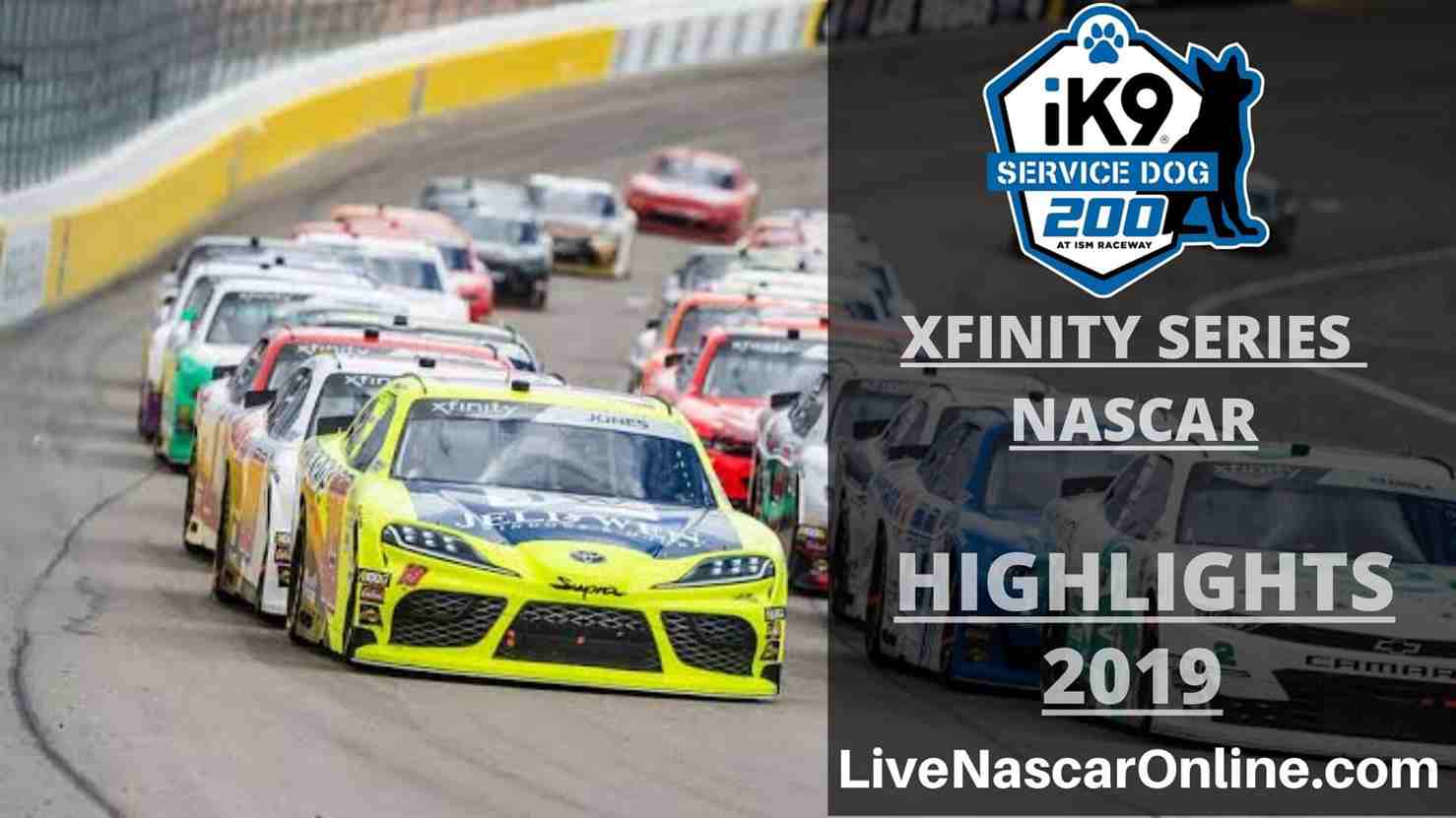 XFINITY SERIES IK9 SERVICE DOG 200 HIGHLIGHTS 2019