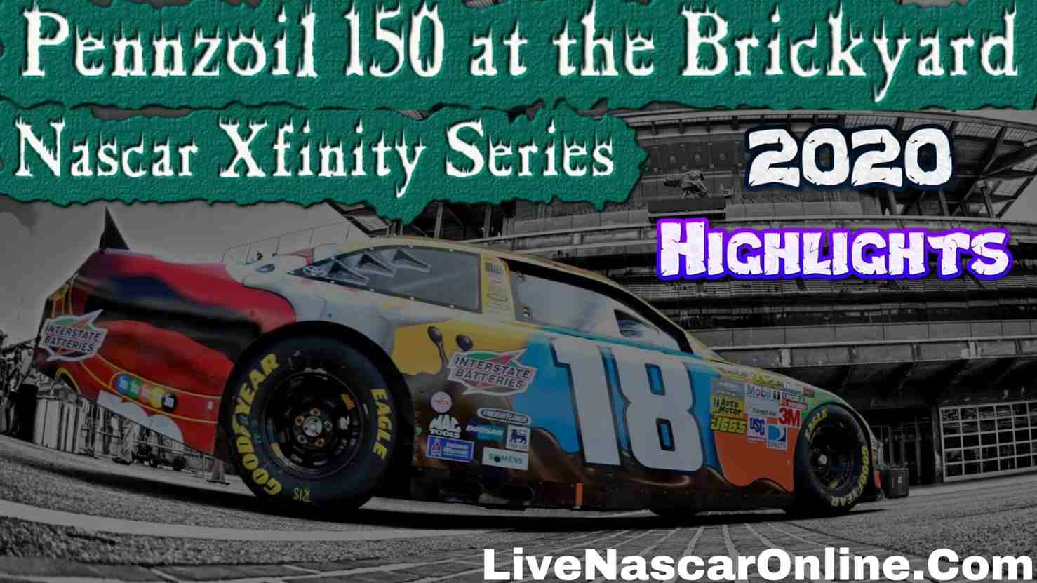 Pennzoil 150 at the Brickyard Xfinity Series 2020 Highlights