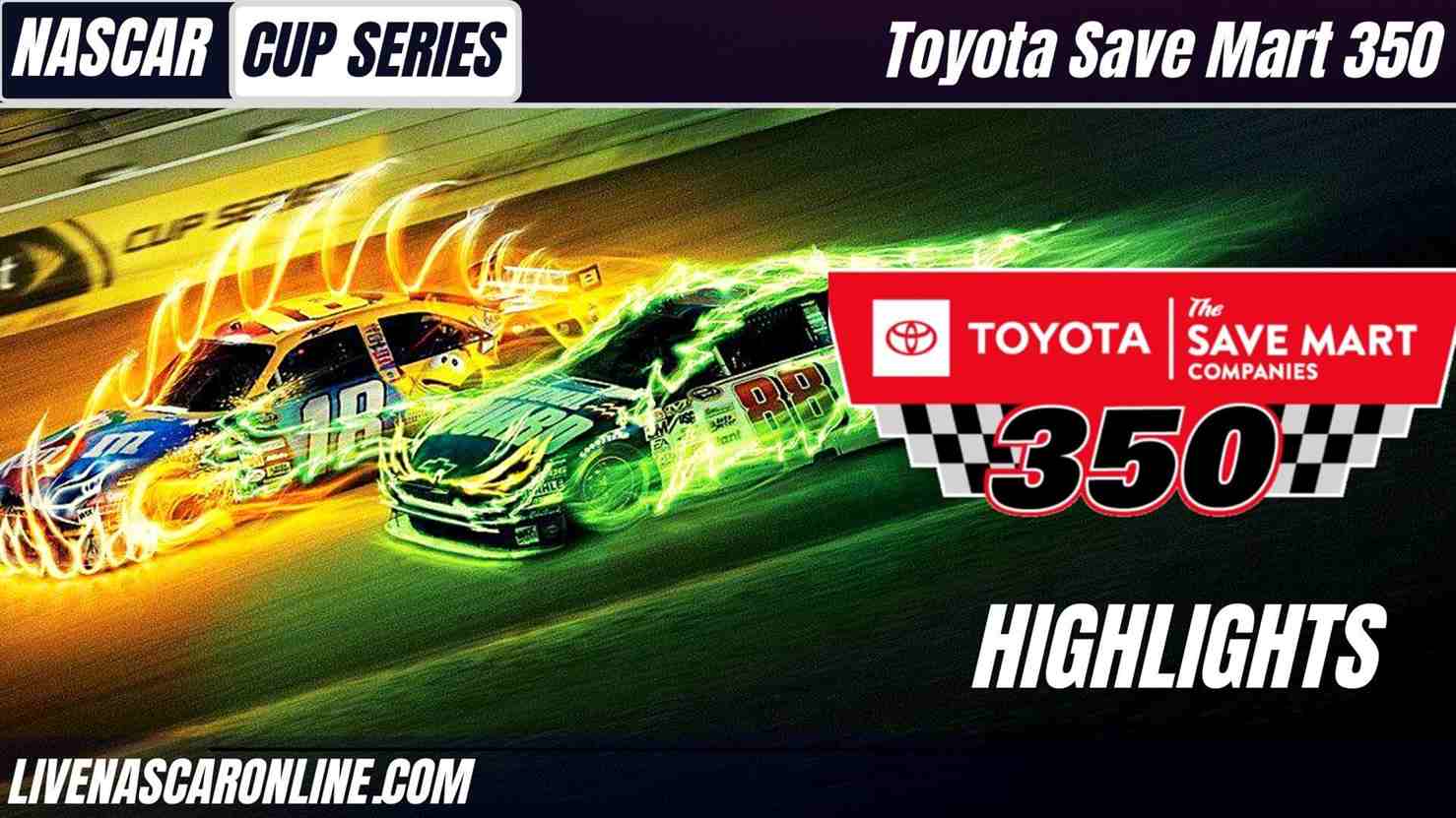 Toyota Save Mart 350 Highlights 2021 Cup Series
