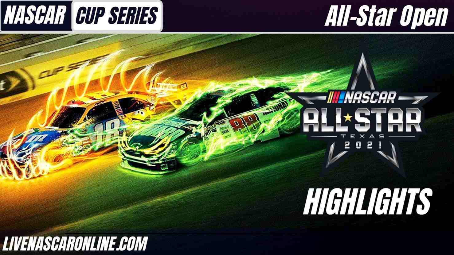 All Star Open Highlights 2021 Nascar Cup Series