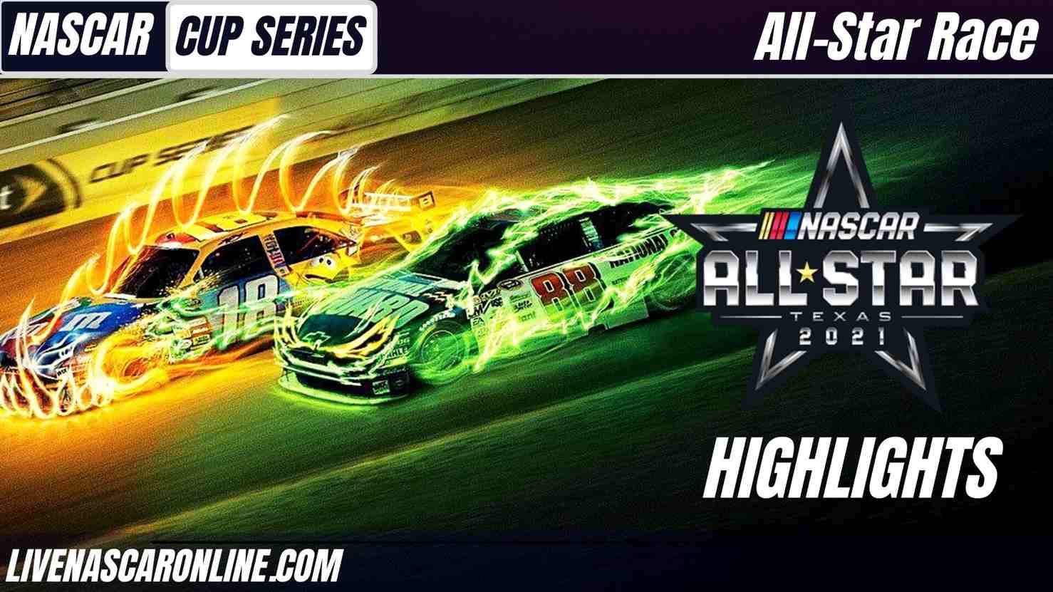 All Star Race Highlights 2021 Nascar Cup Series