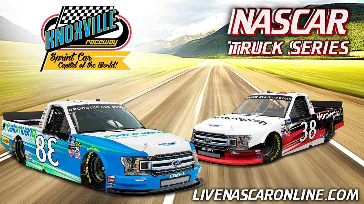 Watch NASCAR Truck Series Race At Knoxville Live