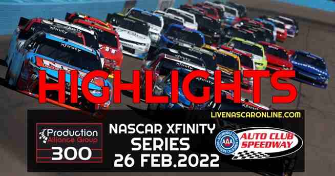 Production Alliance Group 300 Xfinity Series Highlights 2022