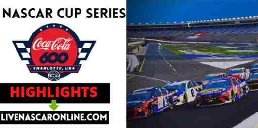 Coca Cola 600 Highlights Nascar Cup Series