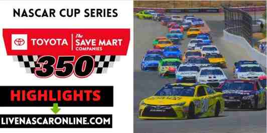 Toyota Save Mart 350 Highlights Nascar Cup Series