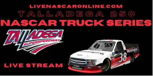 NASCAR Truck Talladega Live Stream 2022 (Talladega 250)