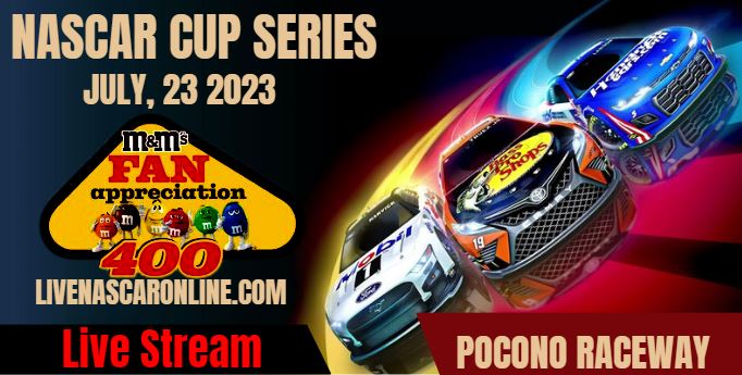M&Ms Fan Appreciation 400 @ Pocono Live Stream 2023: NASCAR CUP