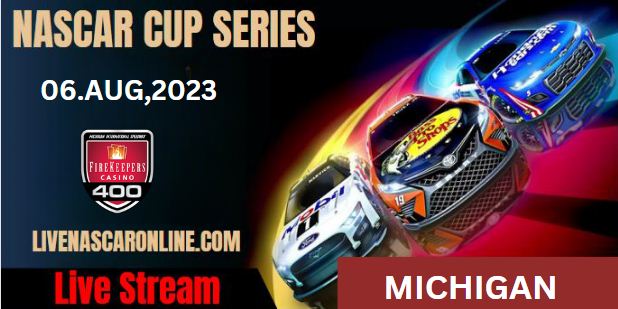 FireKeepers Casino 400 @ MICHIGAN Live Stream 2023: NASCAR CUP