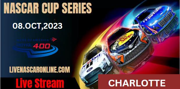 Bank Of America ROVAL 400 @ CHARLOTTE Live Stream 2023: NASCAR CUP