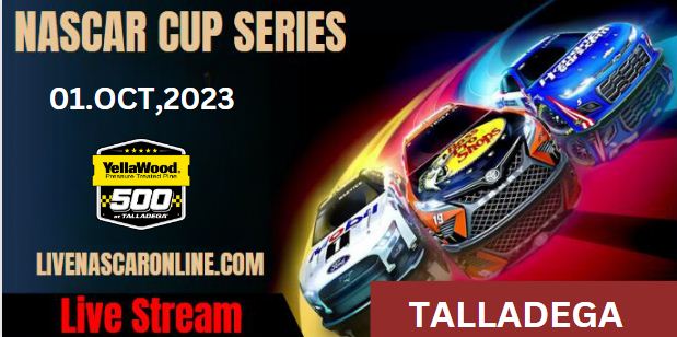 YellaWood 500 @ TALLADEGA Live Stream 2023: NASCAR CUP