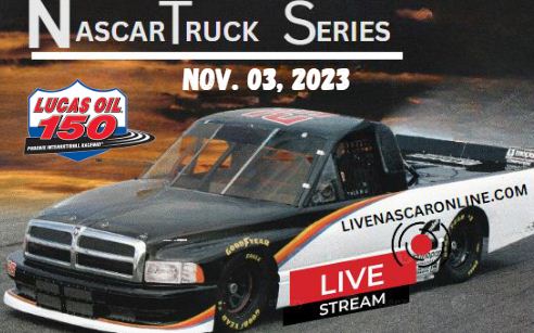 Lucas Oil 150 @ PHOENIX RACEWAY Live Stream 2023: NASCAR Truck