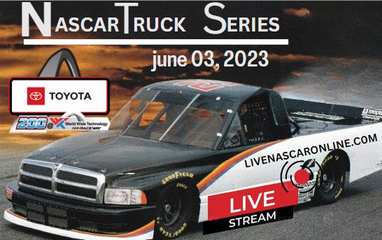 NASCAR Truck Series at World Wide Technology Raceway Live Stream