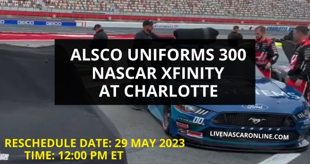 2023 NASCAR Xfinity at Charlotte has been postponed until Monday