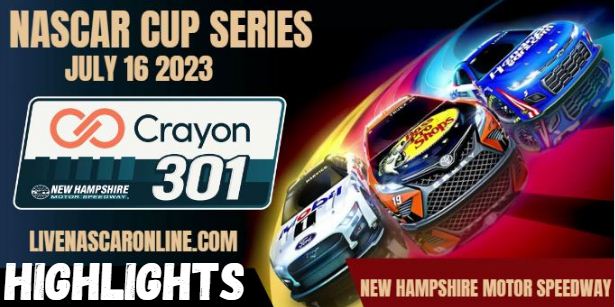 NASCAR Crayon 301 Race At New Hampshire Highlights 17072023