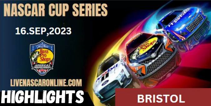 NASCAR Bass Pro Shops Night Race At Bristol Highlights 16092023