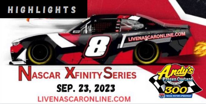 Andys Frozen Custard 300 At Texas Highlights 24092023