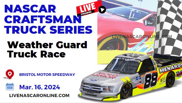 Weather Guard Truck Race At Bristol Live Stream 2024 | NASCAR Truck