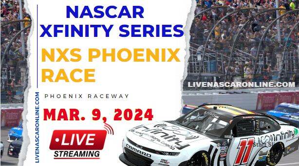 NASCAR Xfinity Series At Phoenix Live Stream 2024