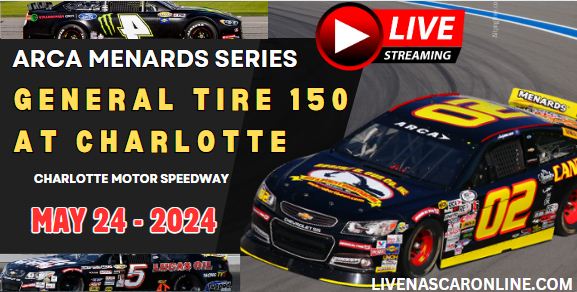 ARCA Menards Series @ Charlotte Live Stream 2024 | General Tire 150