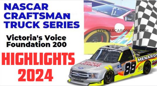 NASCAR Truck Victorias Voice Foundation 200 Highlights 2024