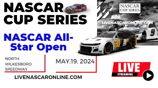 2024 NASCAR All Star Open Live Streaming & Replay: CUP Series