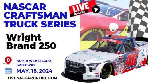 Wright Brand 250 Live Stream 2024 | NASCAR Truck