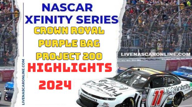NASCAR Xfinity Purple Bag Project 200 Race Highlights 2024