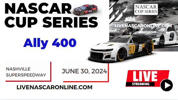 2024 Ally 400 Race Live Streaming & Replay: NASCAR CUP