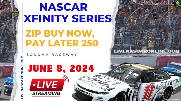 NASCAR Xfinity Zip Buy Now & Pay Later 250 Race Live Stream 2024