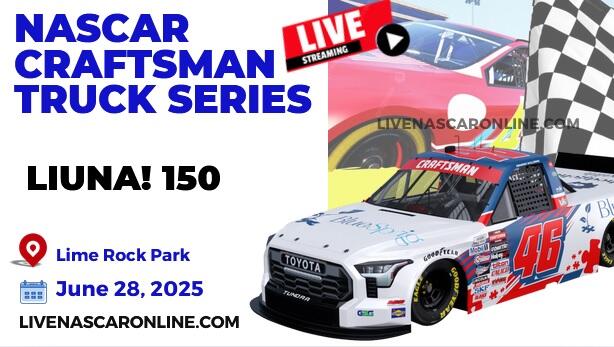 LIUNA 150 Live Stream 2025 | NASCAR Truck